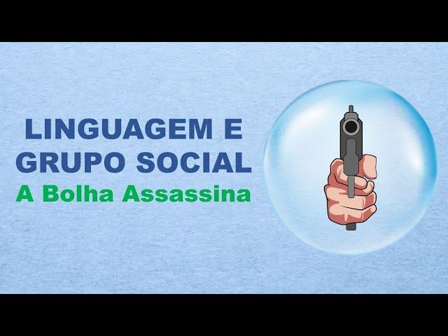 Linguagem e grupo social: comunidade discursiva, tribo e bolha social