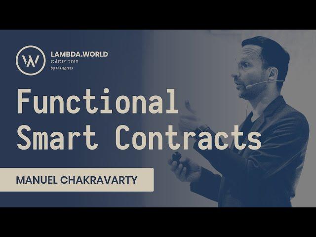 Lambda World 2019 - Functional Smart Contracts - Manuel Chakravarty