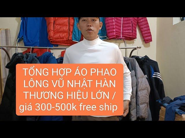 TỔNG HỢP ÁO PHAO LÔNG VŨ NHẬT HÀN /GIÁ 300-500K FREE SHIP