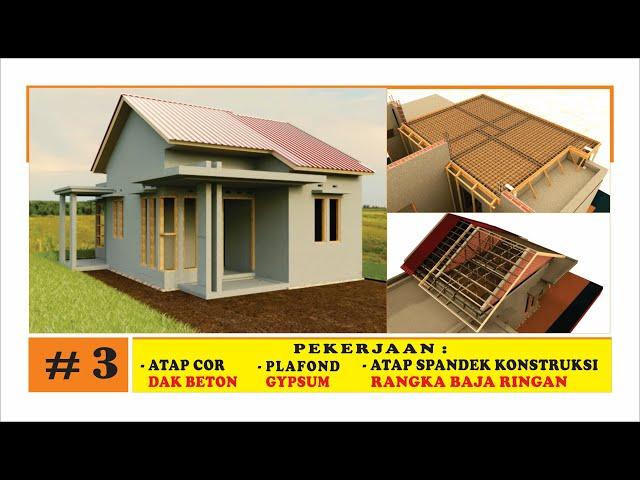 MODELING 3D | STRUKTUR RUMAH 1 LANTAI [PART 3] PEKERJAAN ATAP DAK BETON | PLAFOND | ATAP BAJA RINGAN