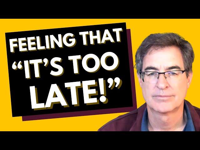 Clear the Fear that "It's Too Late" - Tapping with Brad Yates