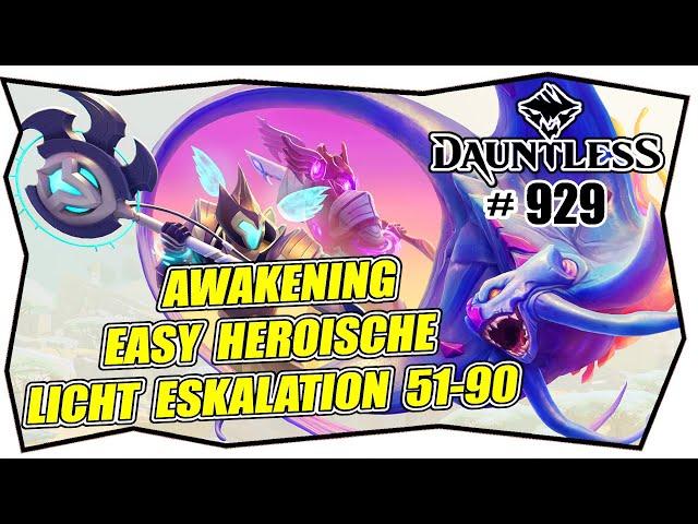 DAUNTLESS AWAKENING #929 OP BUILD  Easy Hero Esca & Trial Tipp  HEROISCHE LICHT ESKALATION 51-90