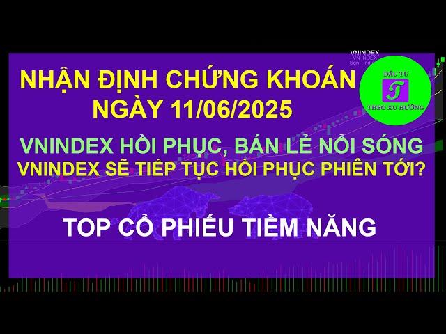 Chứng khoán hôm nay Nhận định thị trường chứng khoán ngày 11 06 2025