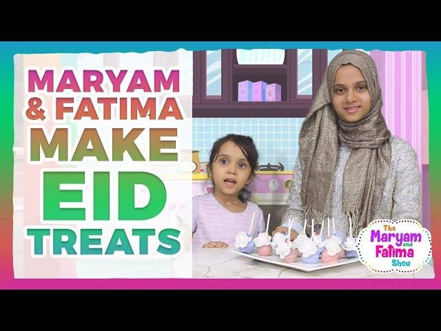 Maryam & Fatima Make EID Treats!