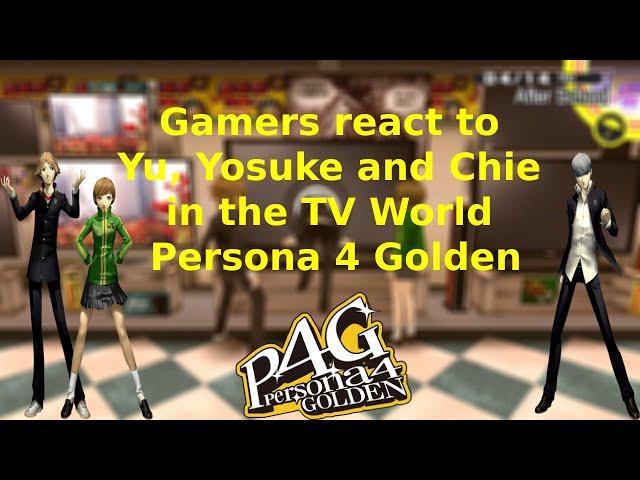 Gamers react to Yu, Yosuke and Chie entering the TV World l Persona 4 Golden