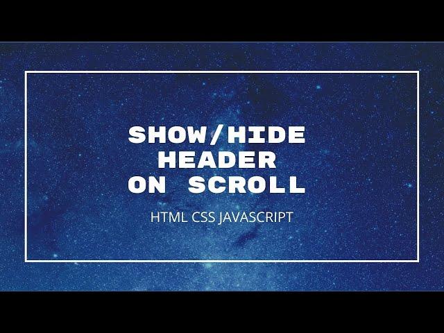 Hide Header on Scroll Up Show on Scroll Down | HTML CSS & JavaScript