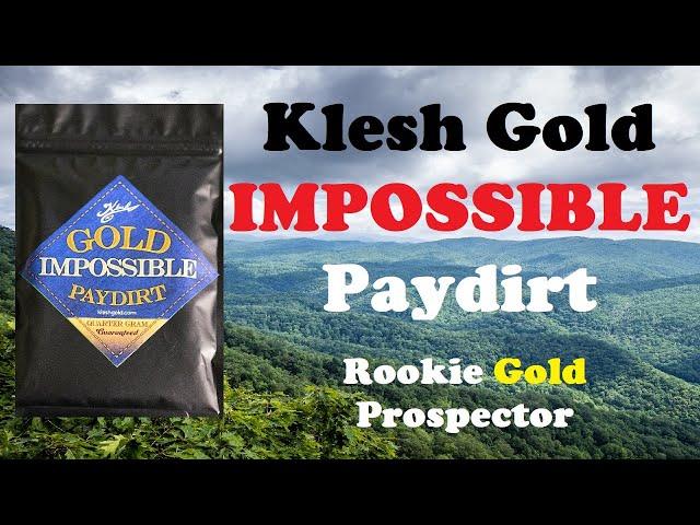 Klesh Gold Impossible Paydirt Review: Rookie Gold Prospector