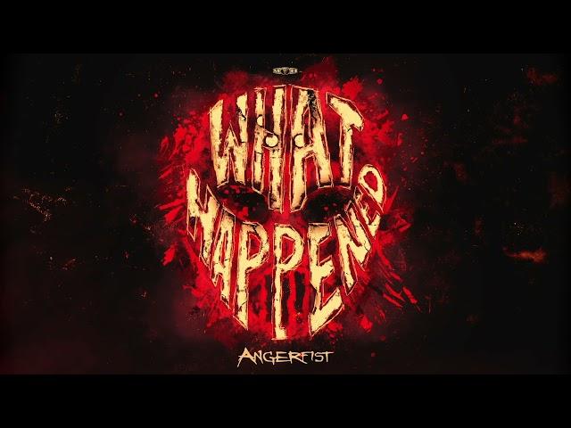 Angerfist - What Happened