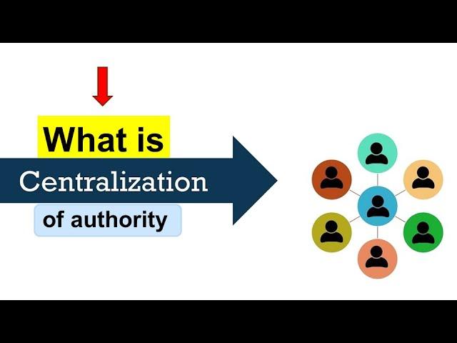 Centralization of Authority | Advantages and Disavantages of Centralization