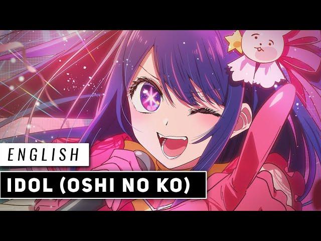 IDOL - 𝐎𝐬𝐡𝐢 𝐧𝐨 𝐊𝐨 𝐎𝐏 - (English Cover)【JubyPhonic】 アイドル