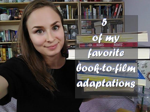 5 of my Favorite Book to Film Adaptations