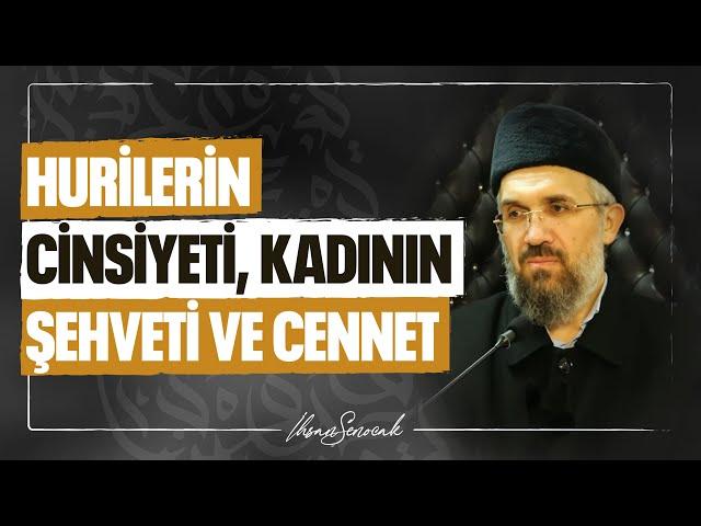 Hurilerin Cinsiyeti, Kadının Şehveti ve Cennet l  İhsan Şenocak