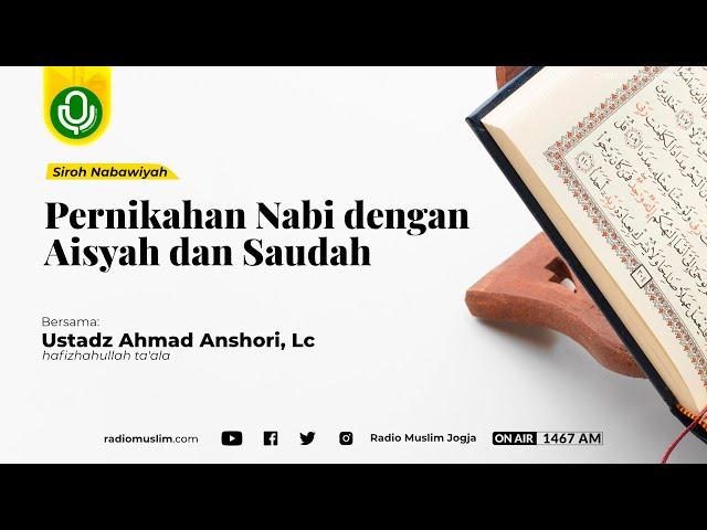 Siroh Nabawiyah -  Pernikahan Nabi dengan Aisyah dan Saudah - Part 55