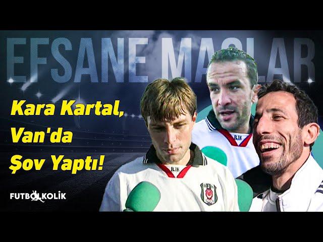 Vanspor - Beşiktaş 1997-98 Sezonu | Kara Kartal, Van'da Şov Yaptı!