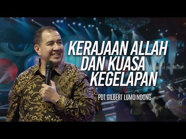 Kerajaan Allah Dan Kuasa Kegelapan - Pdt Gilbert Lumoindong