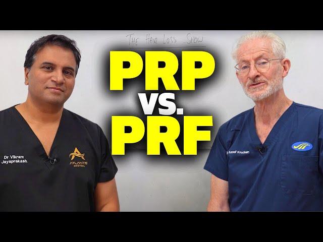 Hair Loss Medication: PRP (Platelet-Rich Plasma) versus PRF (Platelet-Rich Fibrin)