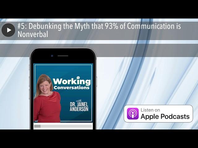 #5: Debunking the Myth that 93% of Communication is Nonverbal