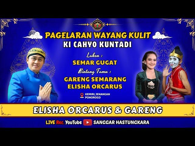  #LIVE KI CAHYO KUNTADI // BT : ELISHA ORCARUS & GARENG SEMARANG // LAKON : SEMAR GUGAT