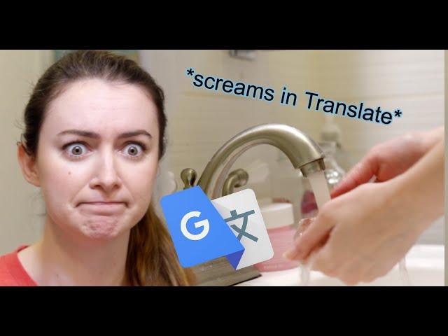 Google Translate Explains How to Wash Your Hands