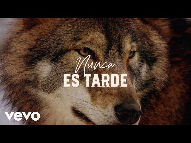 Los Temerarios - Nunca Es Tarde (LETRA)