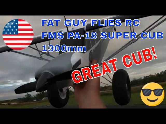 FMS PA 18 SUPER CUB 1300mm REVIEW! by FAT GUY FLIES RC