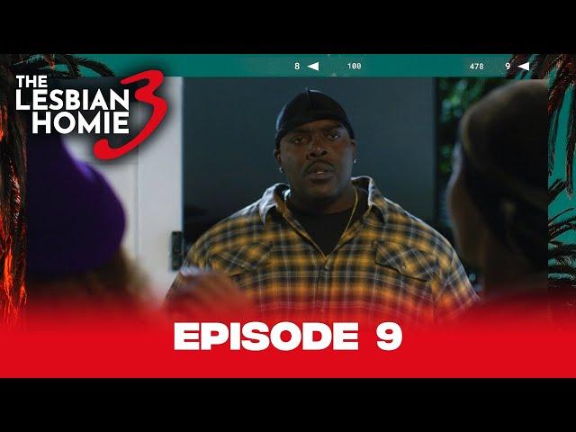 The Lesbian Homie Season 3 | Episode 9 @biggjah