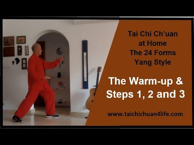 Learning Tai Chi Chuan at Home - 24 Forms - Yang Style - The Warm Up & Steps 1, 2 & 3