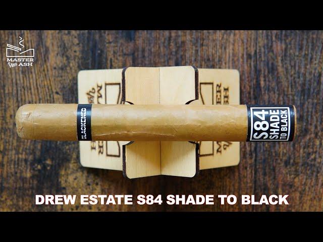 Blackened by Drew Estate S84 Shade to Black Cigar Review