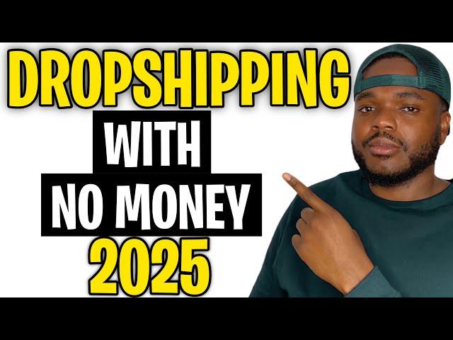 HOW TO START DROPSHIPPING WITH NO MONEY (2025 Beginners Guide)