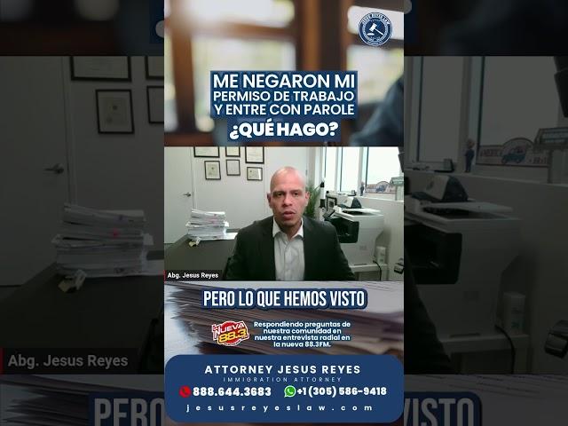 Entre con parole  y me negaron el permiso de trabajo ¿Qué hago? #inmigración #jesusreyeslaw