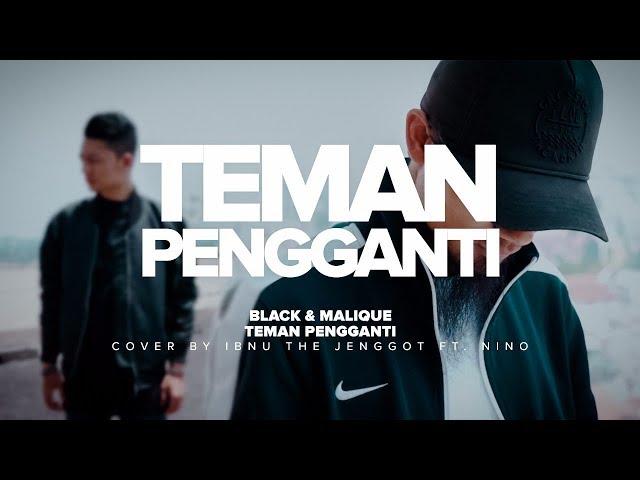 Black & Malique - Teman Pengganti [MUSIC VIDEO] cover by Ibnu The Jenggot & Nino