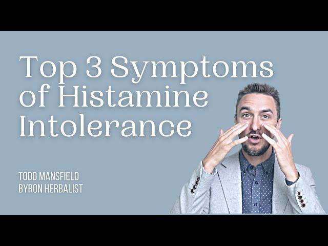 Top 3 Symptoms of Histamine Intolerance