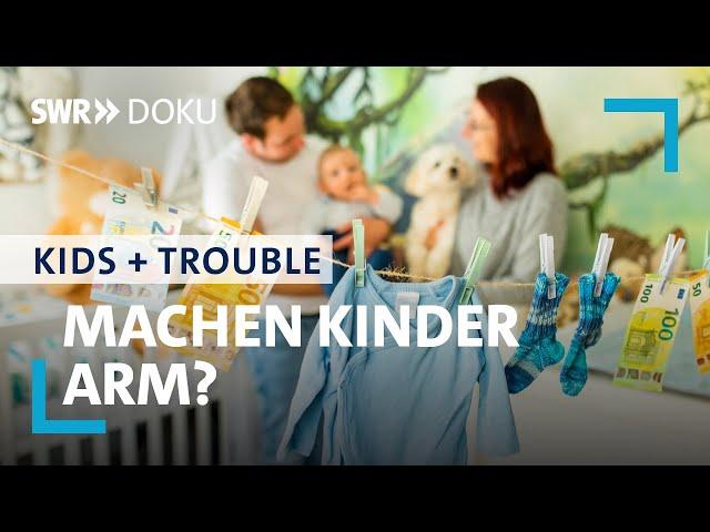 Machen Kinder arm? Was es kostet, ein Kind zu haben | SWR Doku