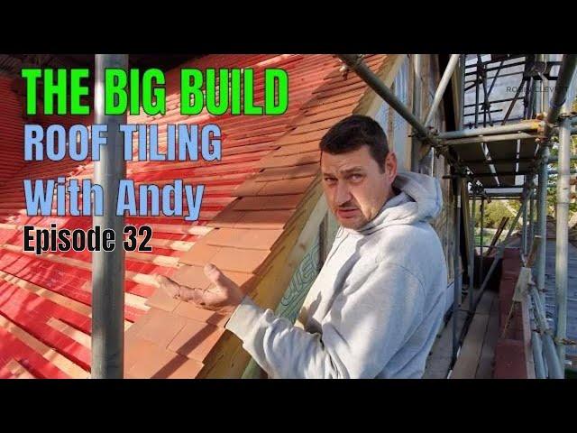 Roof Tiling at The Big Build. Roofer Andy shows his skills!! Episode 32