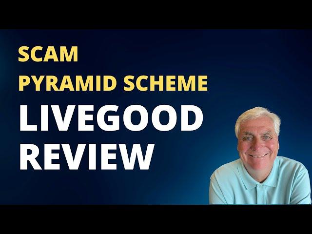 Scam | Pyramid Scheme | LiveGood Review