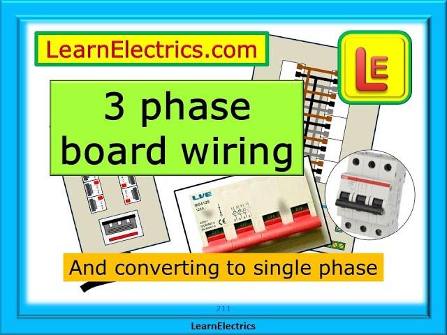 3 PHASE BOARD WIRING – THREE PHASE ELECTRICS – MIXED BOARDS - HOW TO AND CONVERTING TO SINGLE PHASE