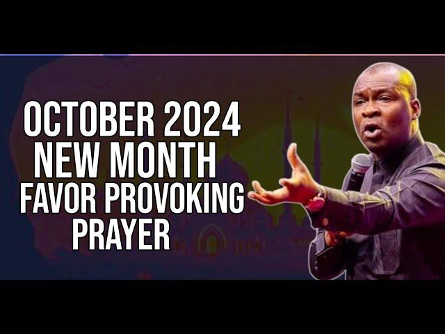 OCTOBER 2024 NEW MONTH PROPHETIC PRAYERS AND DECLARATION - APOSTLE JOSHUA SELMAN