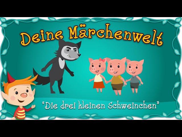 Die drei kleinen Schweinchen - Märchen und Geschichten für Kinder | Deine Märchenwelt