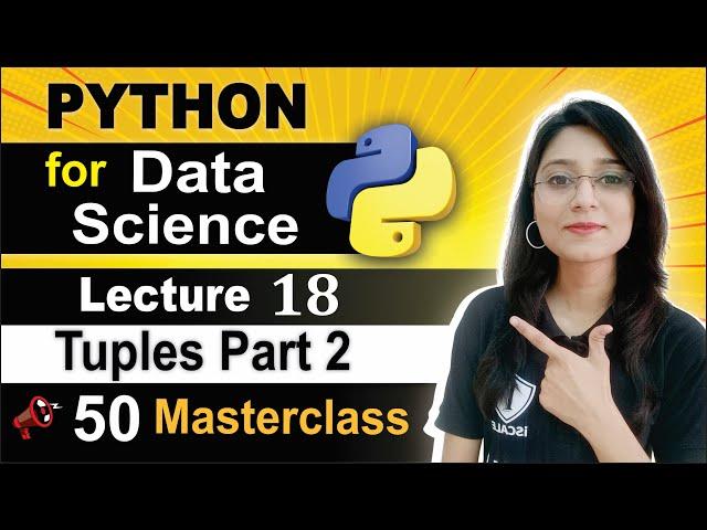 Python for Data Science Lecture 18 || Tuples Part 2