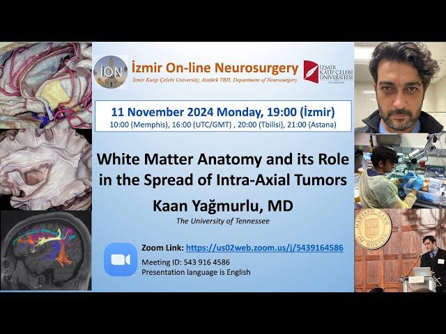 İON 481. Lecture, Yağmurlu: White Matter Anatomy and its Role in the Spread of IIntra-Axial Tumors