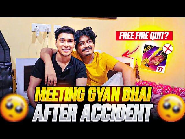 First Time Meet with Gyan Bhai after Accident  Gyan bhai Quit Freefire ?