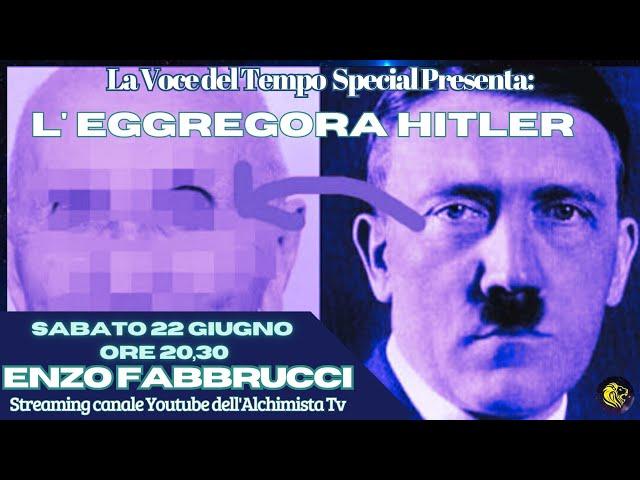 L'eggregora Hitler - Enzo Fabrucci  (puntata speciale)