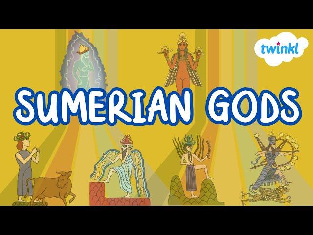 Sumerian Gods and Goddesses for Kids! | Sumerian Mythology | Twinkl USA