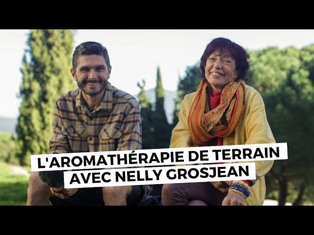 Le terrain (épisode 4) : Aromathérapie de terrain avec Nelly Grosjean