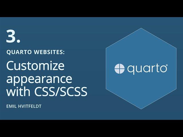 Quarto Websites 3: Customize appearance with CSS/SCSS | Emil Hvitfeldt | Posit