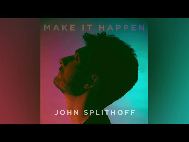 John Splithoff - Make It Happen (Official Audio)