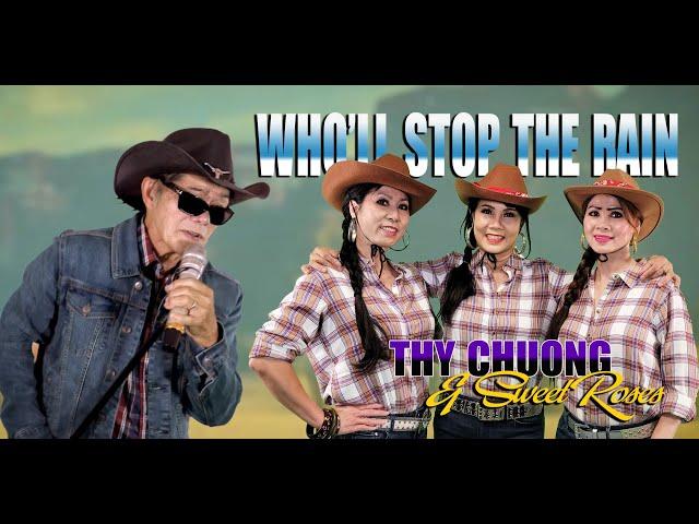 WHO'LL STOP THE RAIN | HAVE YOU EVER SEEN THE RAIN | THY CHUONG & SWEETROSES | OLDIES SONG | HOT