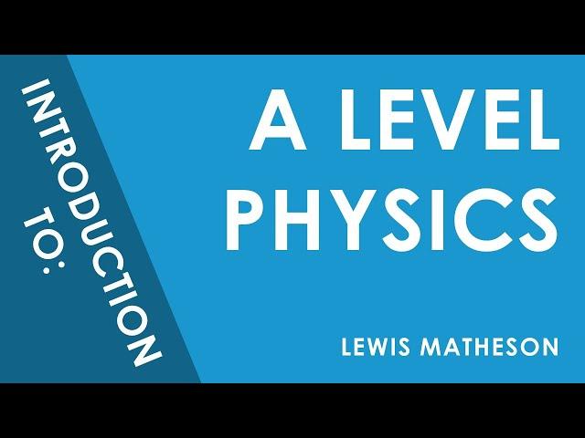 Introduction to A Level Physics