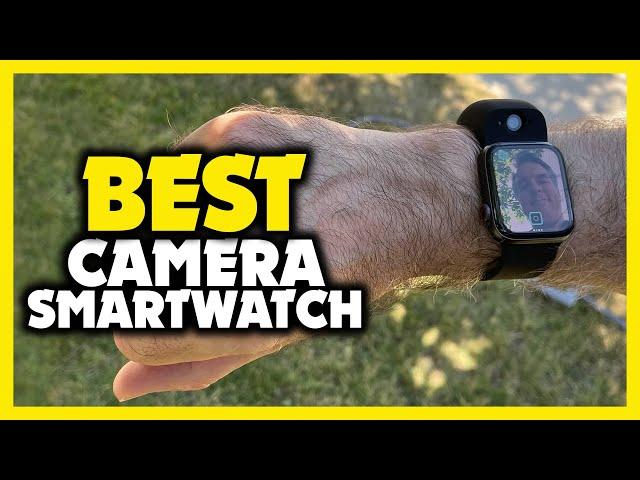 Smartwatch with Camera - Top 5 Best Smartwatch with Camera 2023