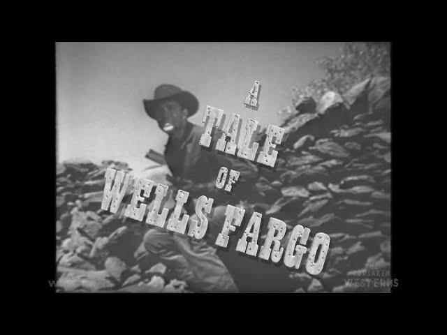The Forsaken Westerns - A Tale of Wells Fargo - tv shows full episodes